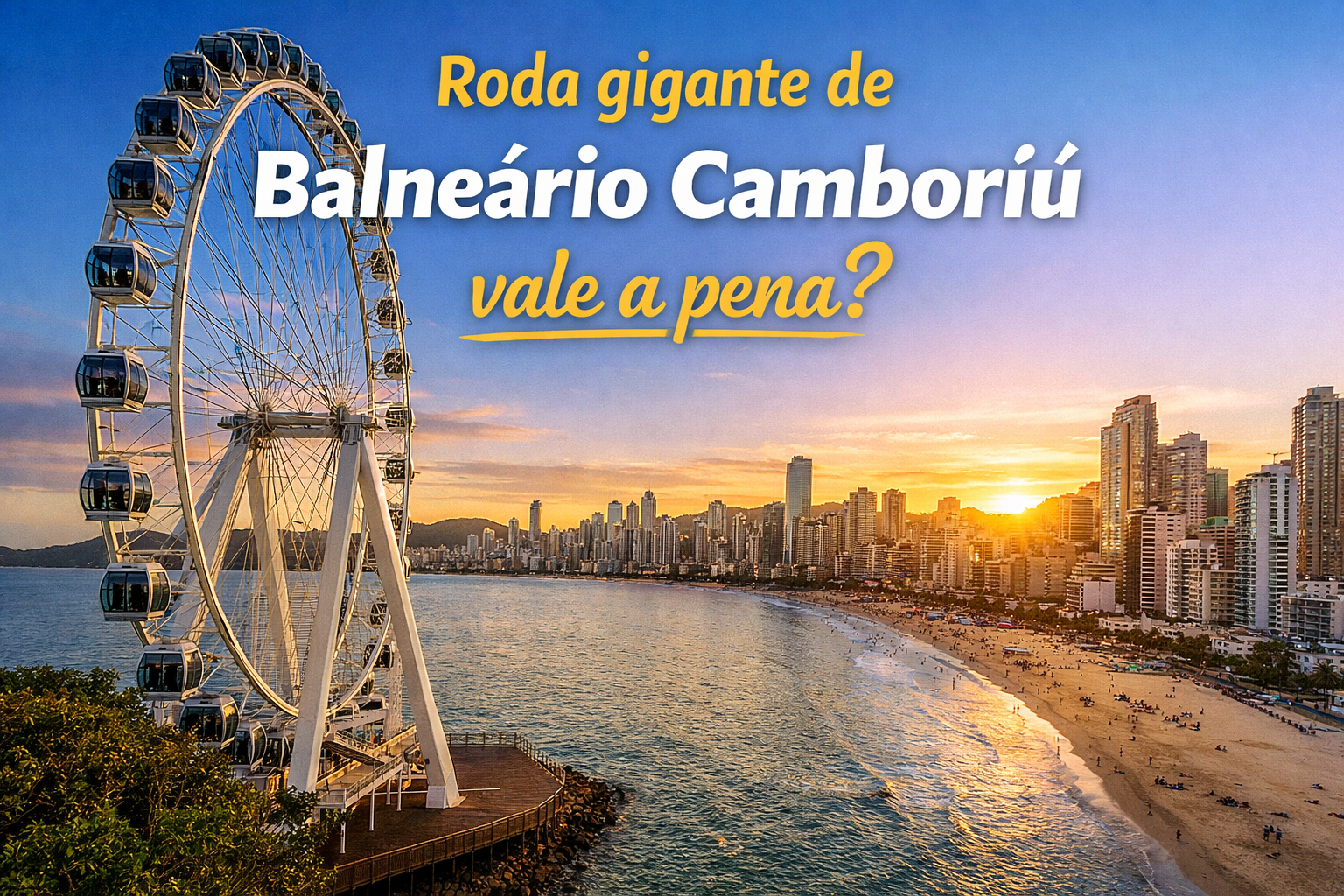 Roda gigante de Balneário Camboriú vista panorâmica
